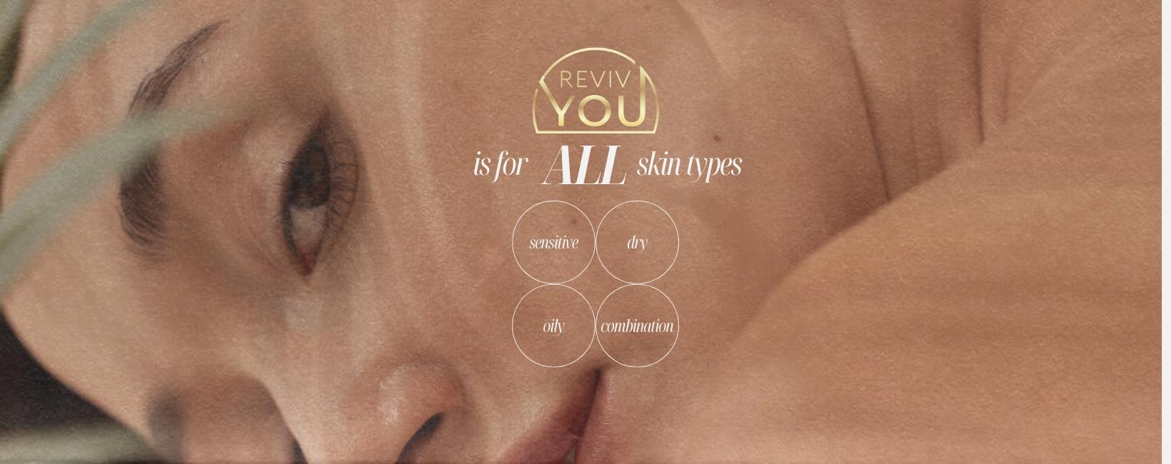 REVIVYou: A Unifying Solution for ALL Skin Types
